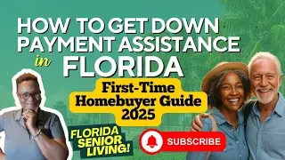 How to Get Down Payment Assistance in Florida | First-Time Homebuyer Guide 2025