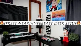 STREETWEAR/HYPEBEAST DESK SETUP