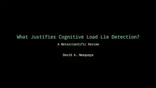 David Neequaye &ndash; What justifies cognitive load lie detection?