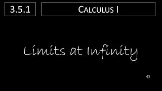 Calculus I - 3.5.1 Limits at Infinity