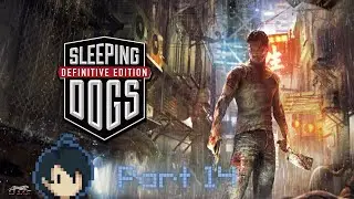 Sleeping Dogs Casual Playthrough Part 14 Meet the new Boss and Loose Ends