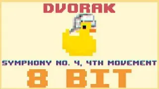 Symphony No. 4, 4th movement|8 Bit Cover|Dvorak| - BiTiDuck