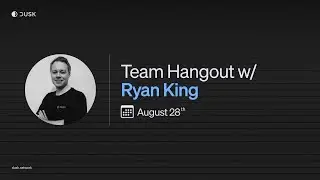 Dusk Team Hangout (August 28th) w/ Ryan King