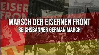 Marsch der Eisernen Front -- Reichsbanner German Song (March of the Iron Front)