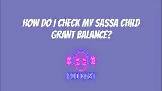 How Do I Check My Sassa Child Grant Balance