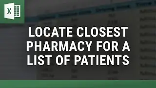 Locate Closest Pharmacy for a List of Patients - Easy & Fast!