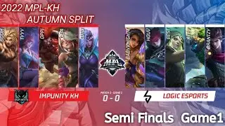 2022 MPL-KH Autumn Split | Semi Finals | Impunity KH VS Logic Esports | Game1 BO5