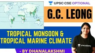 GC LEONG: Tropical Monsoon & Tropical Marine Climate | UPSC CSE/IAS | Dhanalakshmi