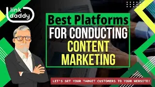Best Platforms For Conducting Content Marketing