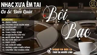 BỘI BẠC ➤ LK Nhạc BOLERO Trữ Tình MỚI NHẤT 2026 - Nhạc Xưa DIỄN QUÂN Nghe Cực Êm TAI