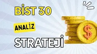 Bist 30 Hisselerinde Se&ccedil;im Yapmak