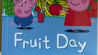 Peppa Pig, fruit day. Read aloud bedtime stories in an English accent..￼