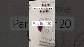 Fishbone Stitch Embroidery | Part 16 of 20 Hand Embroidery for Beginners Tutorial
