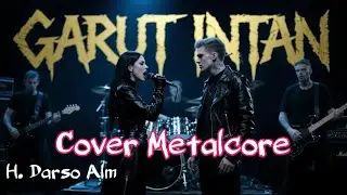 Garut Intan - Darso || Cover Metalcore || Lagu Sunda Terpopuler