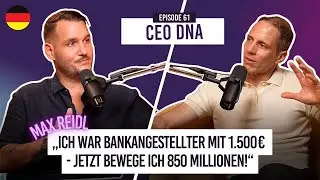 Limitless Thinking: Wie man vom Angestellten zum Vision&auml;r wird &ndash; Max Reidl im Gespr&auml;ch | CEO DNA #61