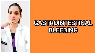 ||BLEEDING FROM GUT-PM LECTURE|| Definition,Causes, Symptoms,Diagnosis,Management, Treatment