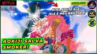 AOKIJI APARECE PRA SALVAR SMOKER DAS M&Atilde;OS DE DOFLAMINGO DUBLADO! PUNK HAZARD DUBLADO!