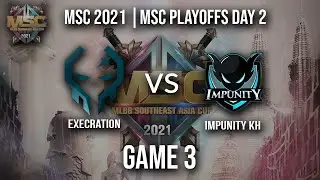 Impunity KH vs Execration Game 3 MSC 2021 | MSC Playoff Day 2