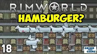Rimworld Royalty #18 - Hamburger Machine & Ancient Danger