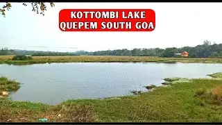 Cottombi Lake | beautiful place in quepem taluka south Goa | cinematic video vlog |