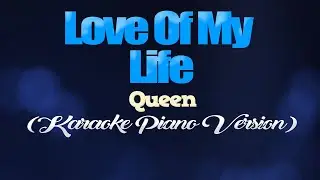 LOVE OF MY LIFE - Queen (KARAOKE PIANO VERSION)