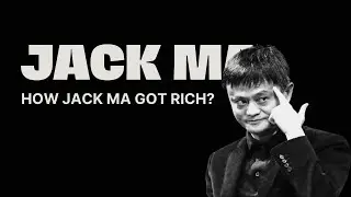 JACK MA, How He Became Rich?
