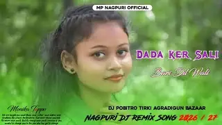 Dada Kare Sali Bari Dil Wali ❤️ Nagpuri Dj Song 2026 🎧 Nagpuri Dj thank 2026📍Dj Pobitro Tirki