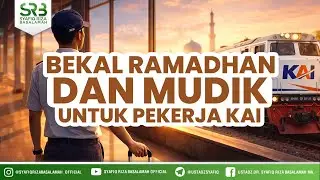 Bekal Ramadhan dan Mudik Untuk Pekerja KAI - Ustadz DR Syafiq Riza Basalamah MA