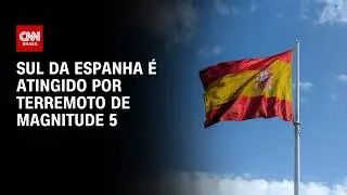 Terremoto de magnitude 5 atinge sul da Espanha e danifica casas e carros | BOLETIM CNN