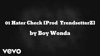 Boy Wonda - Hater Check [Prod  TrendsetterZ] (AUDIO)