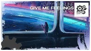 Always Online - Give Me Feelings (feat. Emilyn) [Edge Release]
