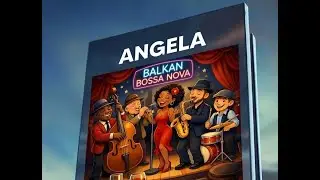 Angela, Angela kade li zamina | Balkan Bossa Nova (2025)