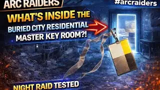 ARC RAIDERS WHATS INSIDE THE BURIED CITY RESIDENTIAL MASTER KEY ROOM NIGHT RAID TESTED #arcraiders