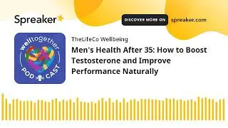 Men's Health After 35: How to Boost Testosterone and Improve Performance Naturally