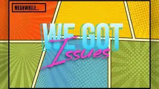 We Got Issues! (Issue #6) | Claymore, Hobby Addiction, Fallout Season 2, and More!