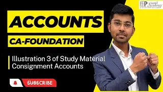 Consignment Accounts | Illustration-3 of Study Material | CA Foundation | Nov/Dec-2023 Attempt |