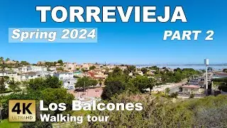 Torrevieja - Los Balcones, part 2, Spain | Costa Blanca - Walking tour [4k 60 fps]