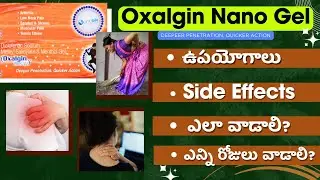 How to use Oxalgin Nano Gel for pain relief || ఉపయోగాలు, సైడ్ ఎఫెక్ట్స్ ,ఎలా వాడాలి ?