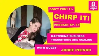 Mastering Business Transitions and Scaling with Jodee Peevor