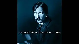 Poetry of Stephen Crane by Stephen Crane | Full Audiobook