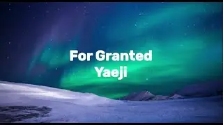 Yaeji - For Granted (Lyric Video)