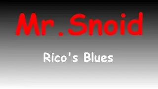 Mr.Snoid - Kisses In The Dark - 08 - Rico's Blues