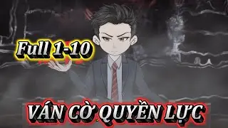 VÁN CỜ QUYỀN LỰC | FULL 1-10 | EM TỨ VIETSUB.