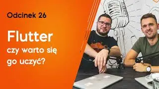Czy warto programować aplikacje we Flutterze? | Piątki po Deployu #26