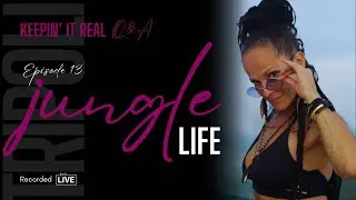 Keepin' It Real Jungle Series | Episode 13