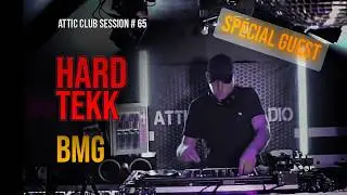 BMG Hard Tekk Set Live @ Attic Club Radio # 77