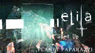Elita - Planet Paparazzi ( Sped Up )