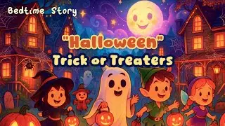 Halloween Trick or Treaters 🎃🍬👻 | Spooky Halloween Bedtime Story for Kids and Toddlers