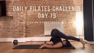 Day  19 / Spinal flexion / 15 minute Daily Pilates challenge
