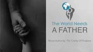 6.3. Moral Authority &mdash; The Clarity Of Purpose
